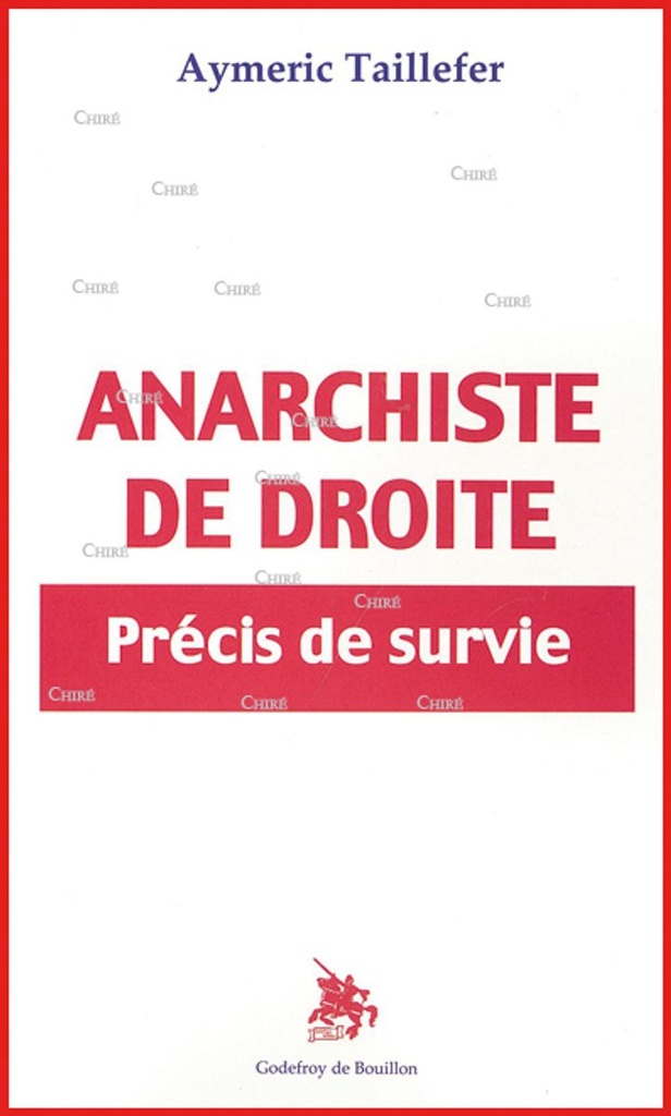 Anarchiste de droite - Précis de survie