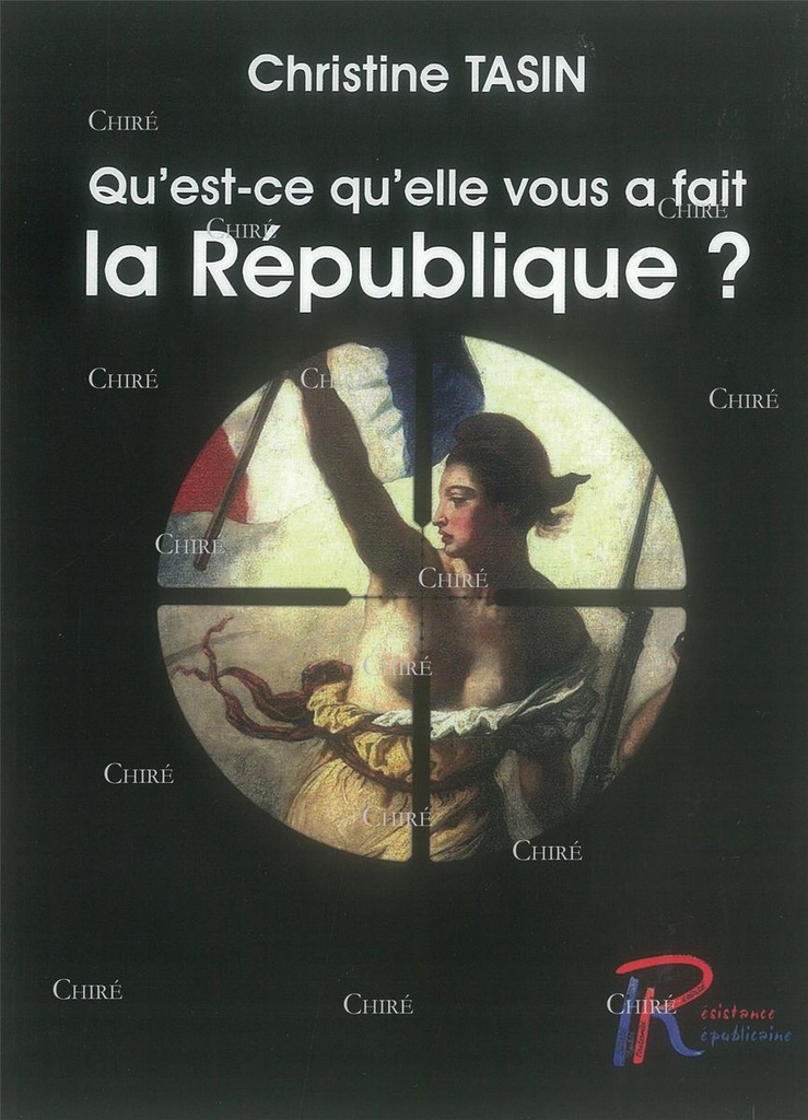 Qu´est-ce qu´elle vous a fait la République ?