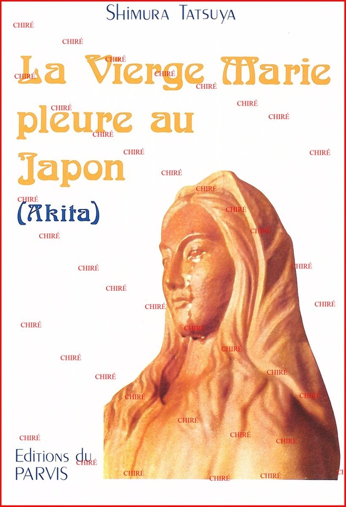 La Vierge Marie pleure au Japon (Akita)