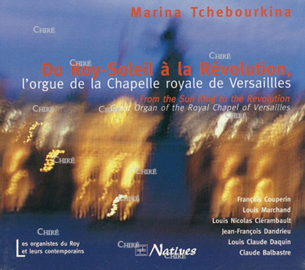 Du Roy-Soleil à la Révolution, l´orgue de la Chapelle Royale de Versailles - CD