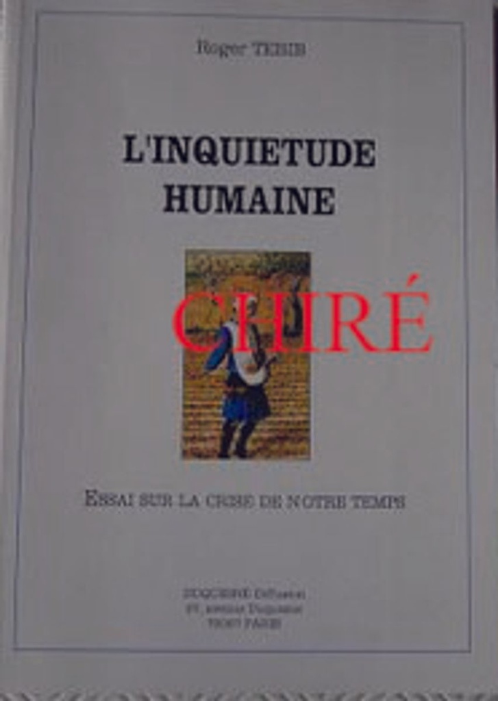 L´inquiétude humaine - Essai sur la crise de notre temps