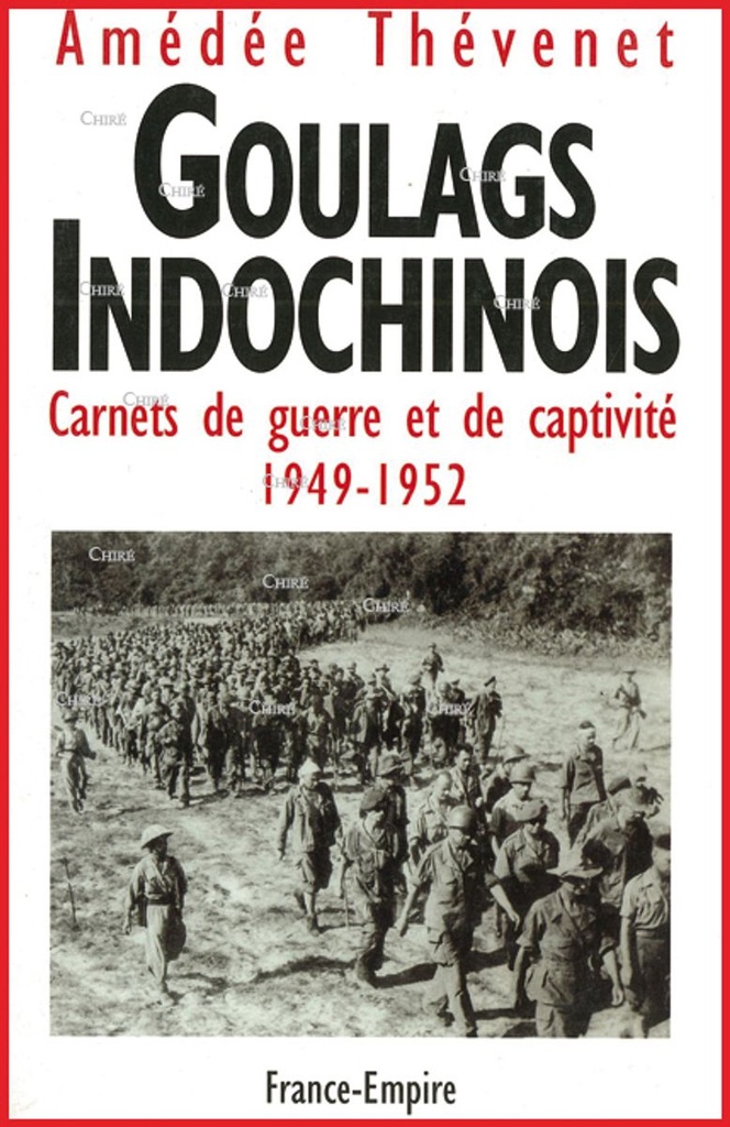 Goulags indochinois - Carnets de guerre et de captivité 1949-1952