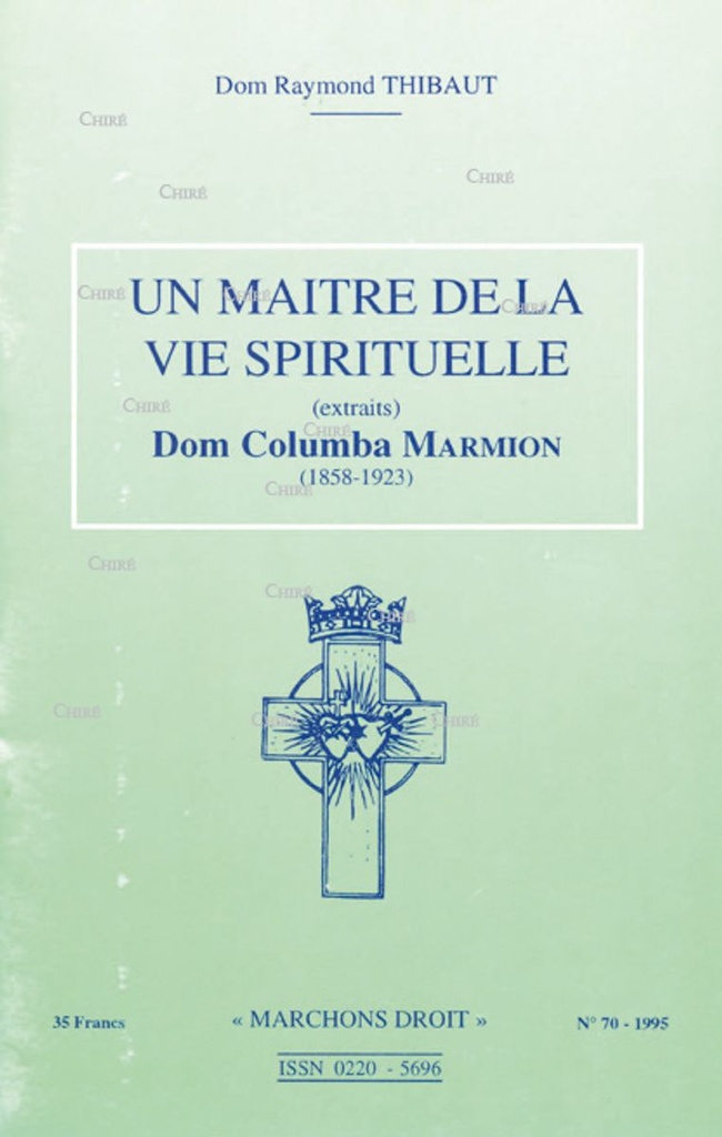 Un maître de la vie spirituelle (extraits). Dom Columba Marmion (1858-1923)