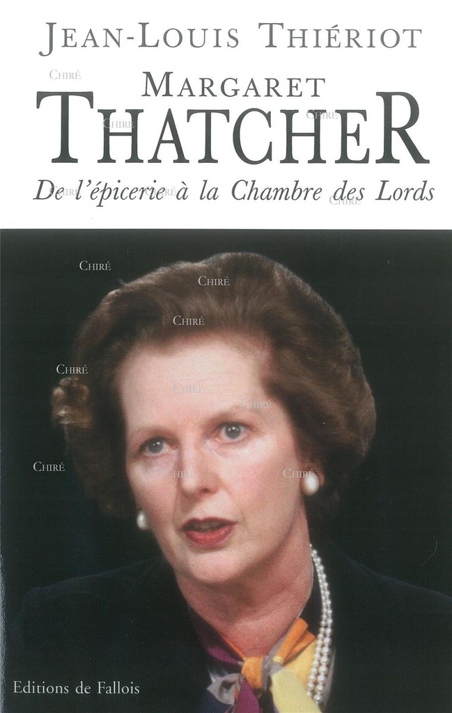 Margaret Thatcher de l´épicerie à la Chambre des Lords