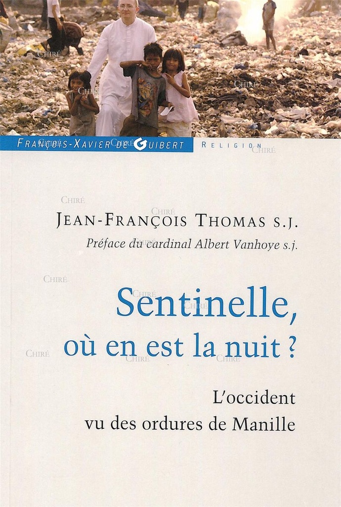 Sentinelle, où en est la nuit ? - L´occident vu des ordures de Manille