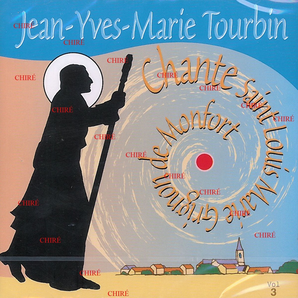 Jean-Yves-Marie Tourbin Chante Saint Louis-Marie Grignion de Montfort - Vol 3 - CD