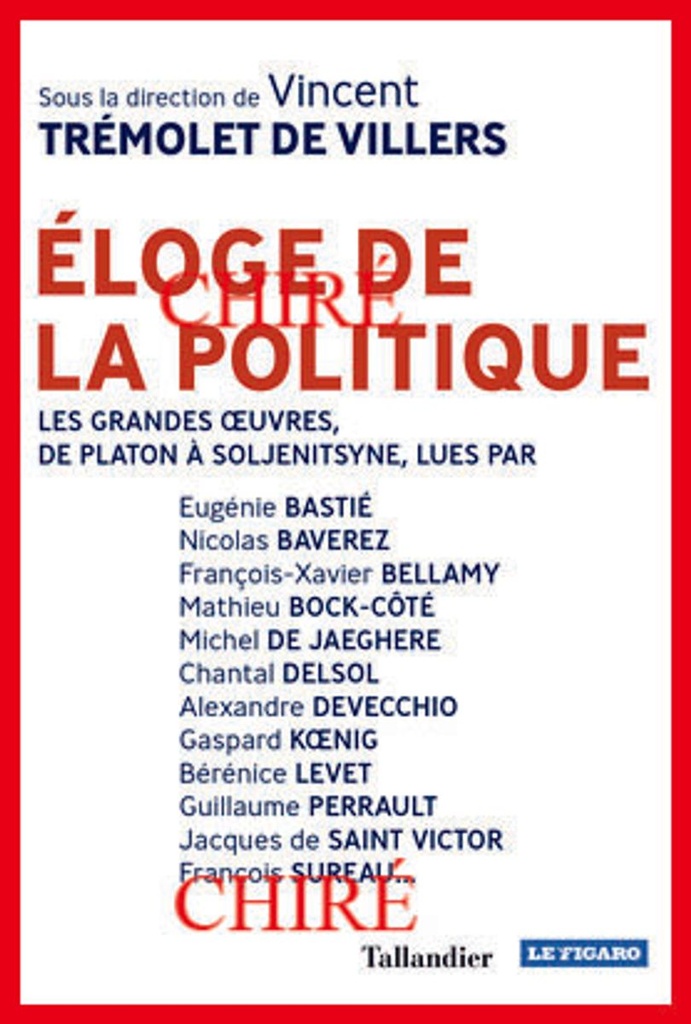 Eloge de la politique - Les grandes oeuvres, de Platon à Soljenitsyne