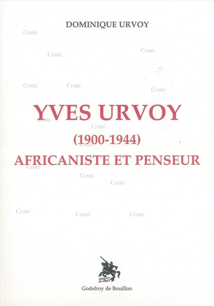 Yves Urvoy (1900-1944) - Africaniste et penseur