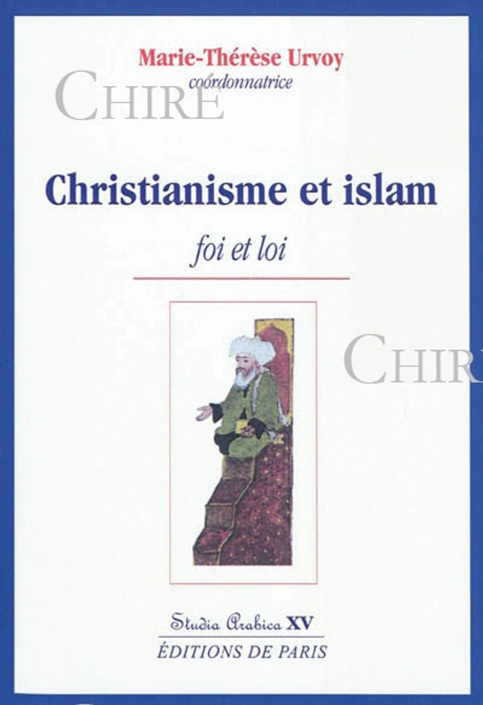 Christianisme et islam - Foi et loi