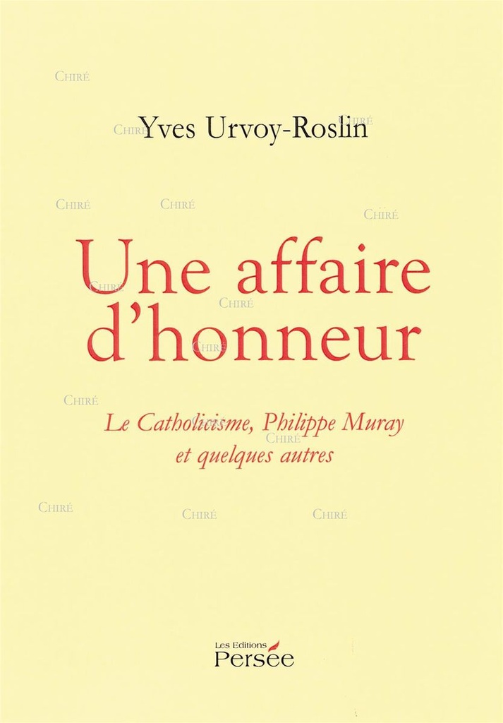 Une affaire d'honneur - Le catholicisme, Philippe Muray et quelques autres