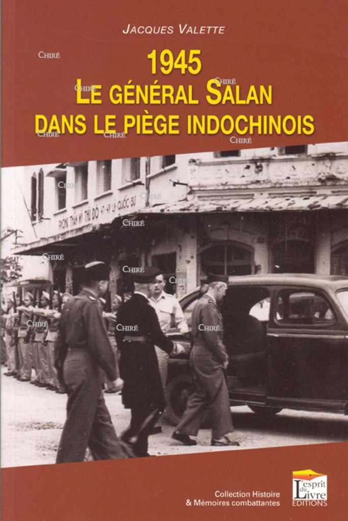 1945 le général Salan dans le piège indochinois