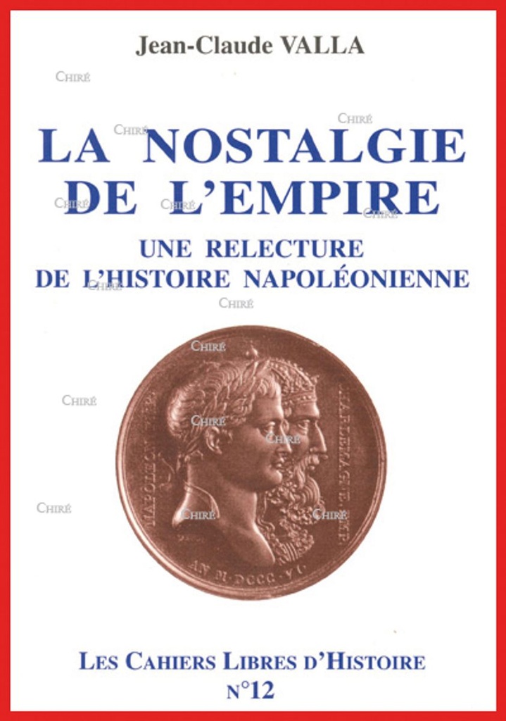 La nostalgie de l´empire. Une relecture de l´histoire napoléonienne