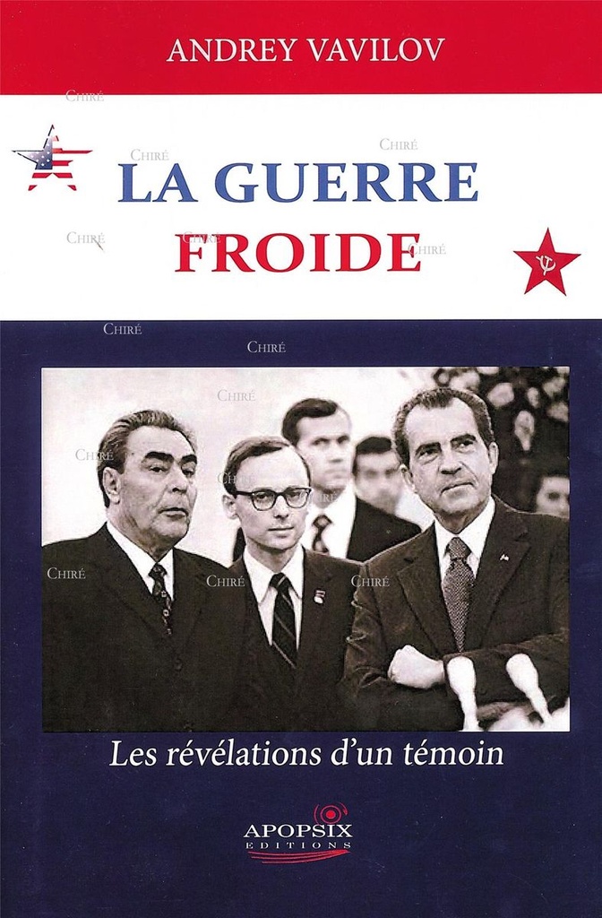 La guerre froide - Les révélations d´un témoin