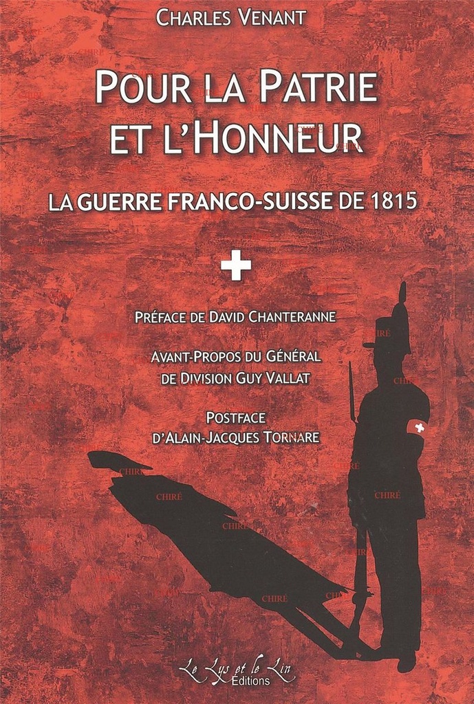 Pour la patrie et pour l´honneur - La guerre franco-suisse de 1815