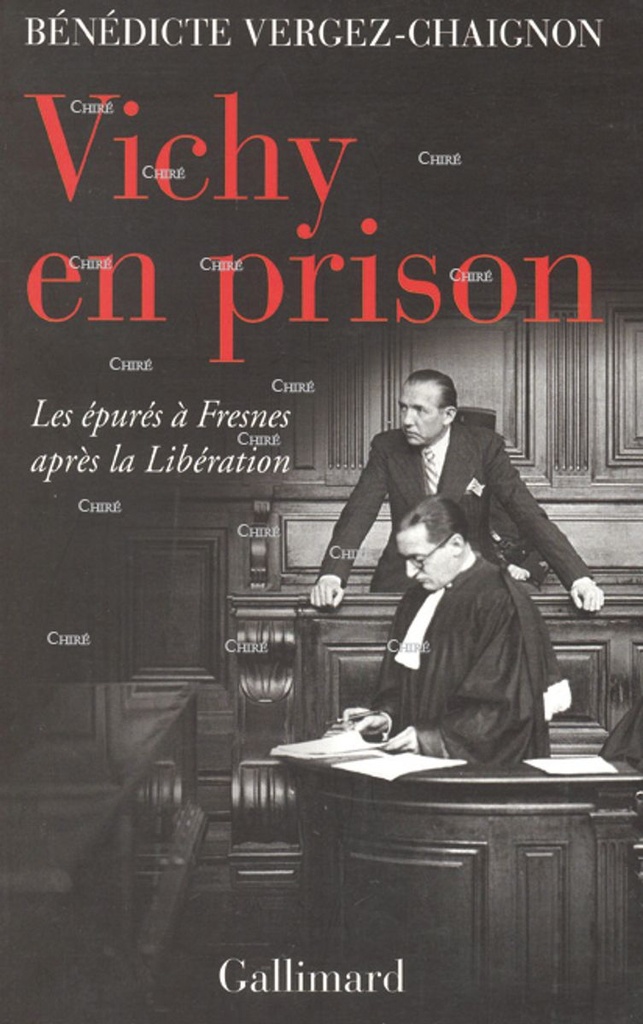 Vichy en prison - Les épurés à Fresnes après la Libération