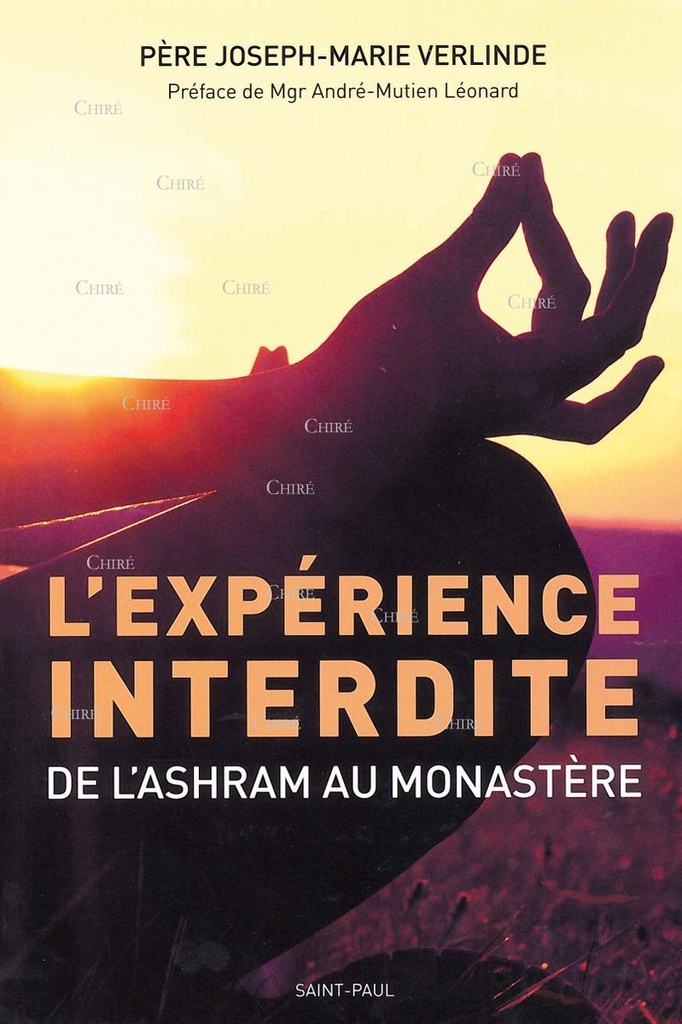 L´expérience interdite - De l´ashram au monastère