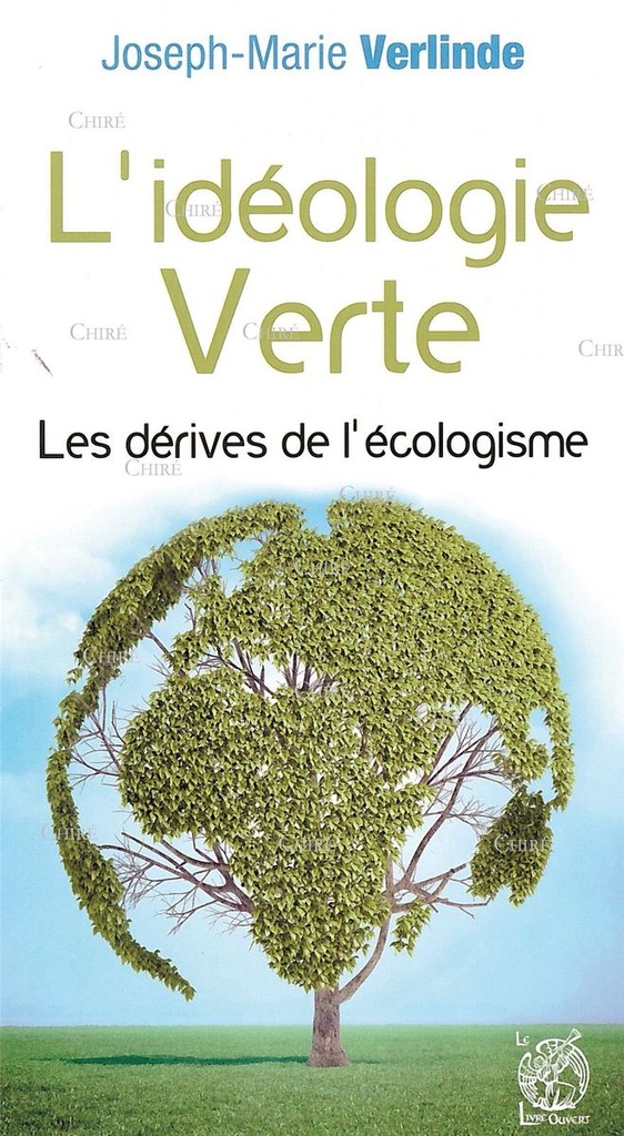 L´idéologie verte - Les dérives de l´écologisme