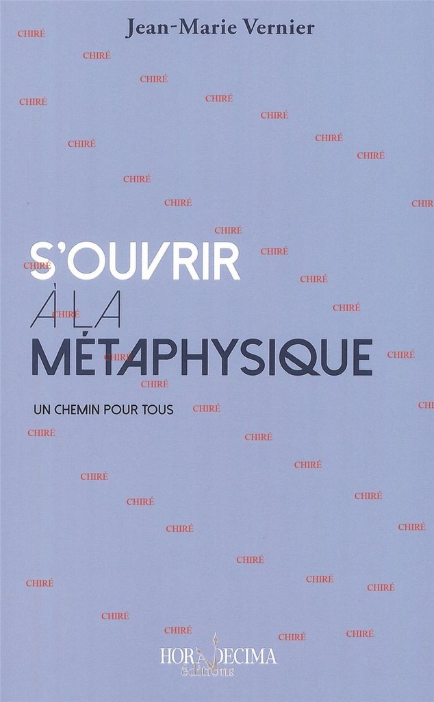 S´ouvrir à la métaphysique - Un chemin pour tous