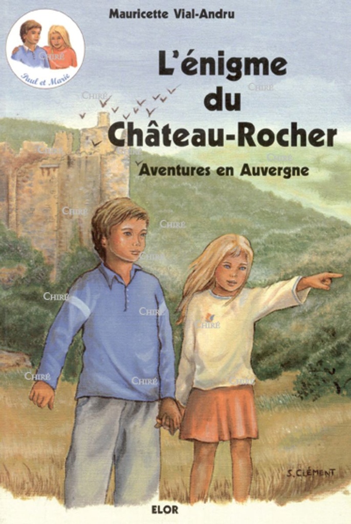 L´énigme du Château-Rocher - Les aventures de Paul et Marie, en Auvergne - T 1