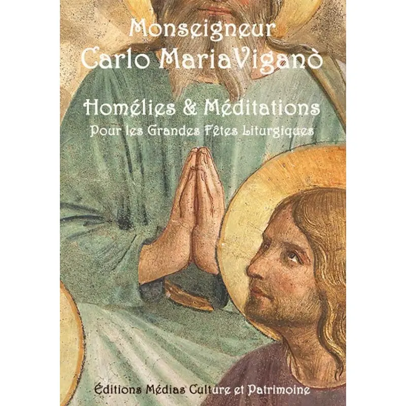 Homélies & Méditations pour les Grandes Fêtes Liturgiques