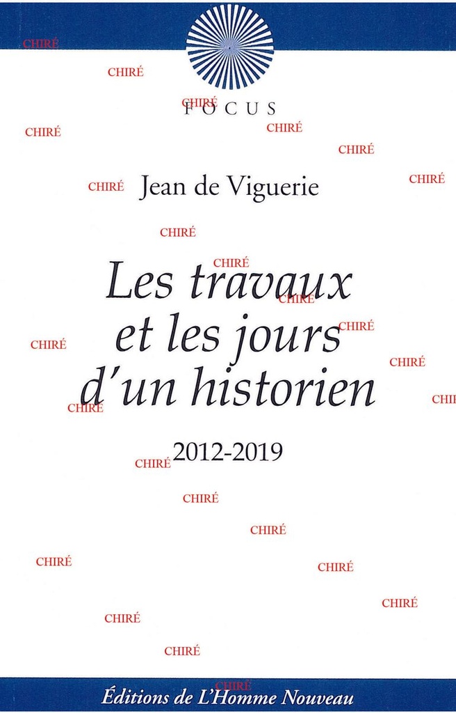 Les travaux et les jours d´un historien - 2012-2019