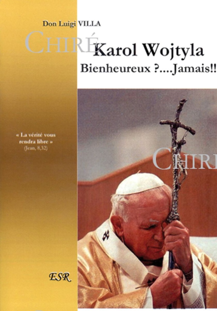 Karol Wojtyla bienheureux ?... Jamais !