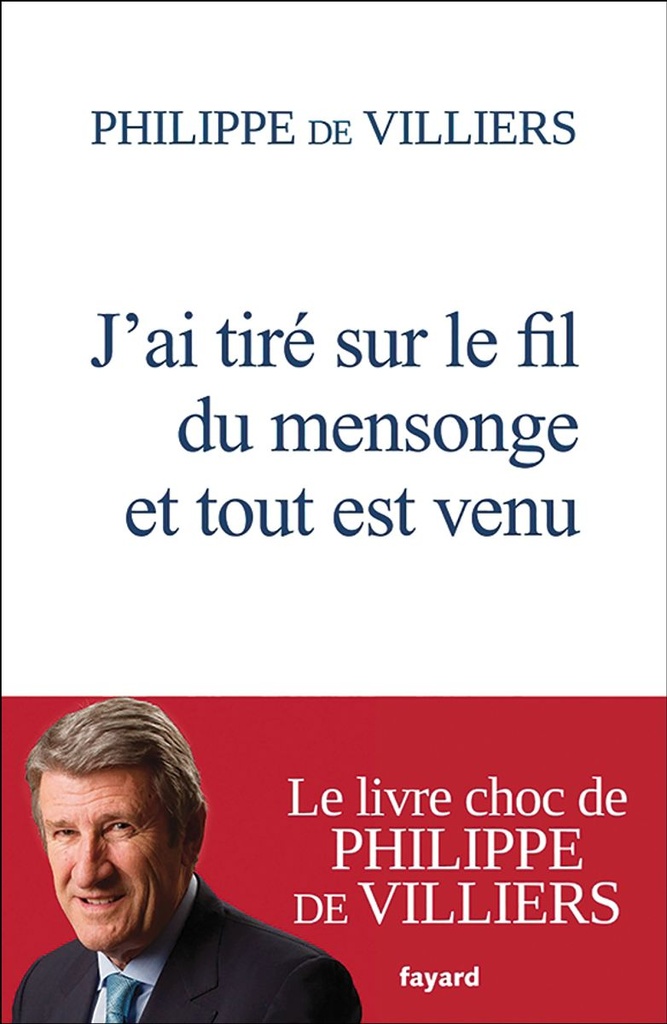 J´ai tiré sur le fil du mensonge et tout est venu