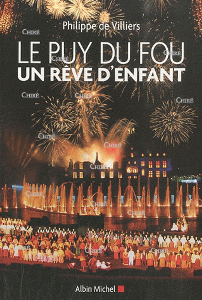 Le Puy du Fou - Un rêve d´enfant
