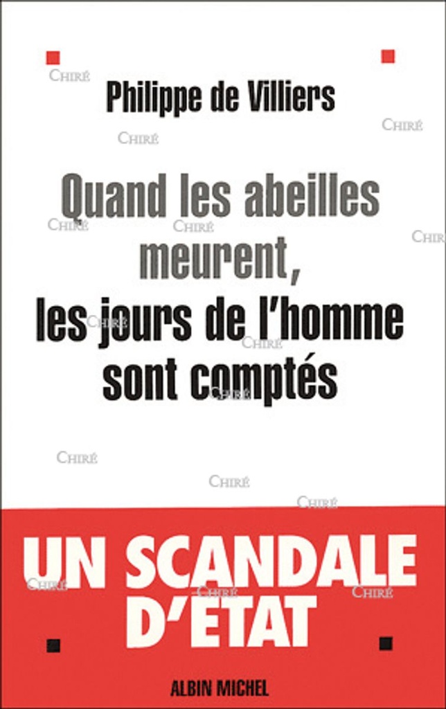 Quand les abeilles meurent, les jours de l´homme sont comptés. Un scandale d´Etat