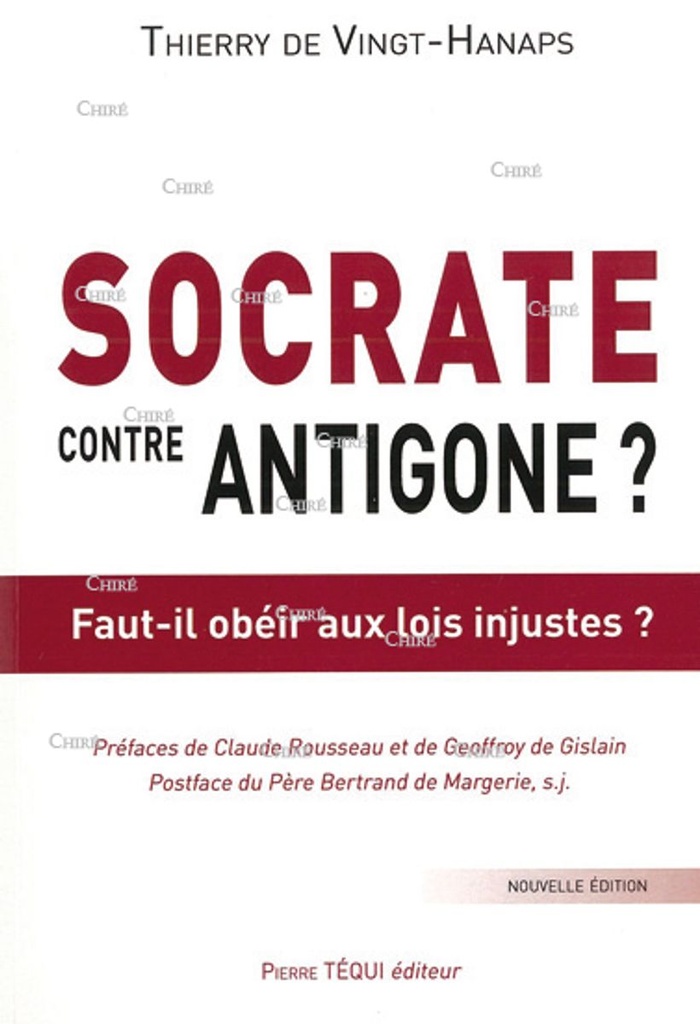 Socrate contre Antigone ? Faut-il obéir aux lois injustes ?