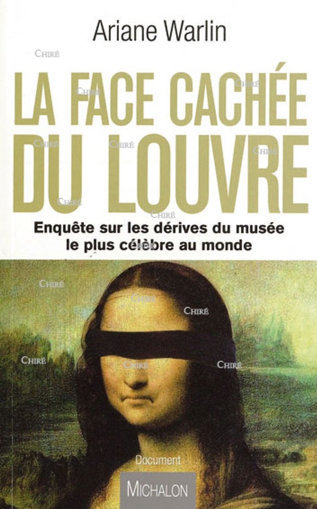 La face cachée du Louvre - Enquête sur les dérives du musée le plus célèbre au monde