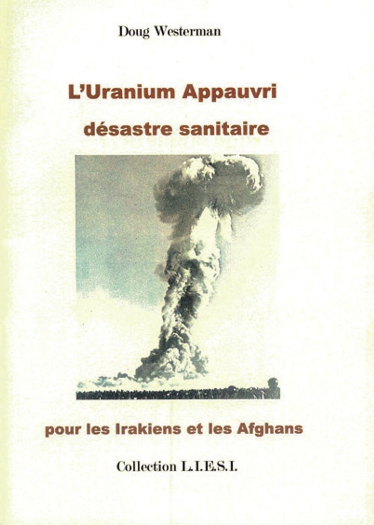 L´uranium appauvri désastre sanitaire pour les Irakiens et les Afghans