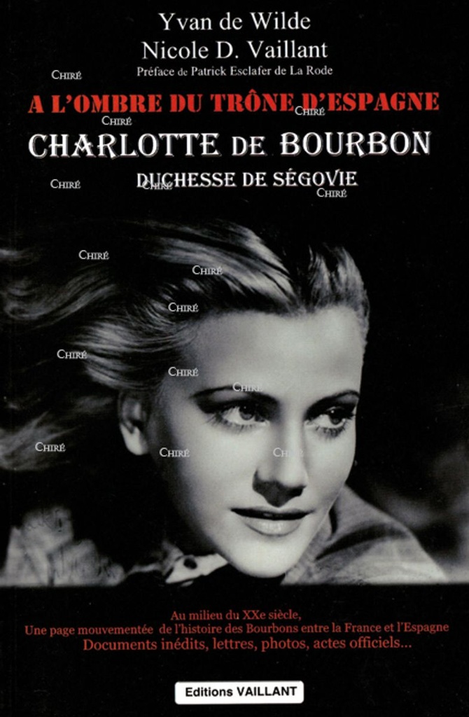 Charlotte de Bourbon Duchesse de Ségovie - A l´ombre du trône d´Espagne
