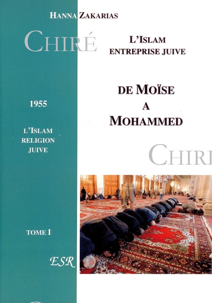 De Moïse à Mohammed - L´islam entreprise juive - T1 et T2