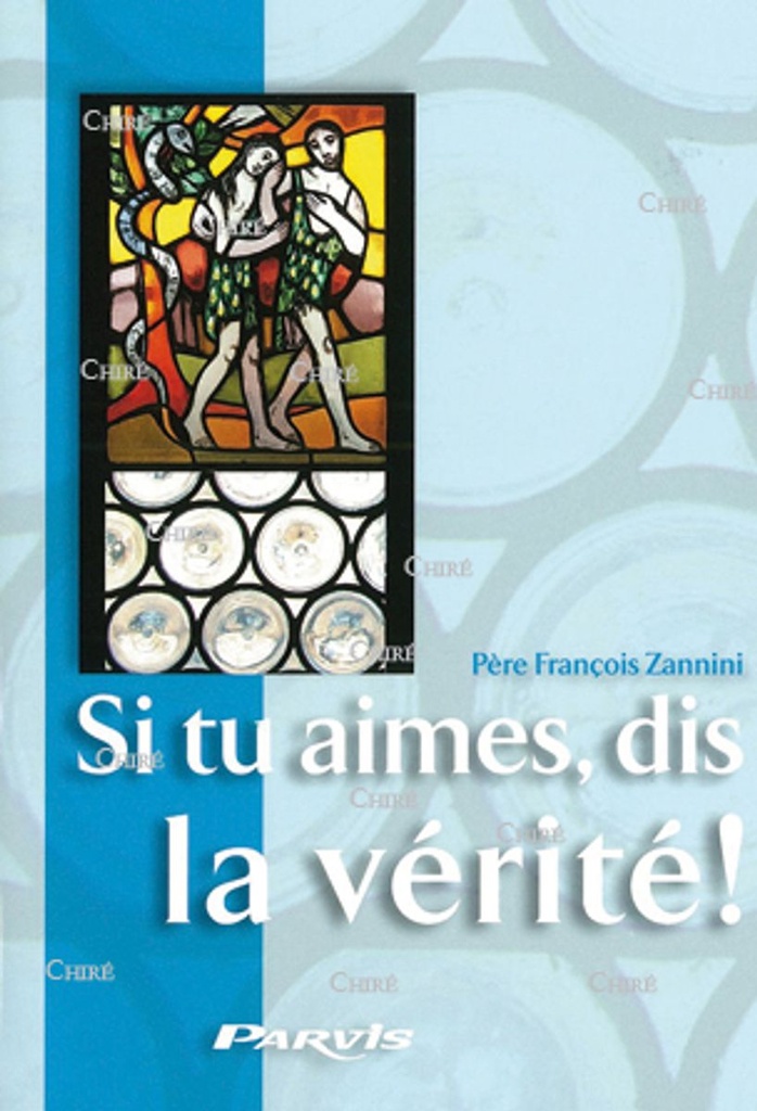 Si tu aimes, dis la vérité !