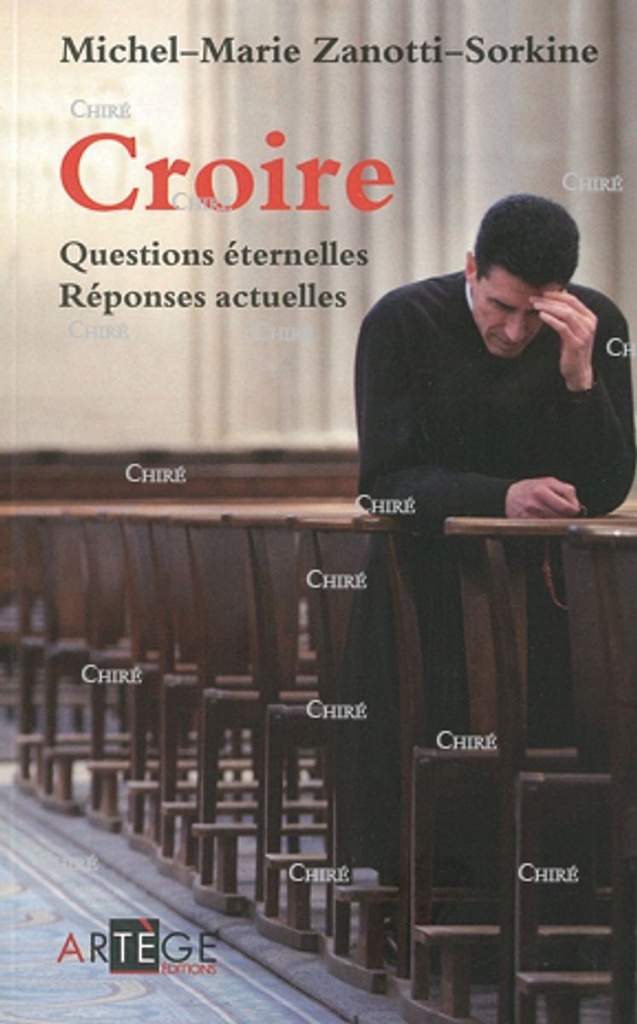 Croire - Questions éternelles - Réponses actuelles