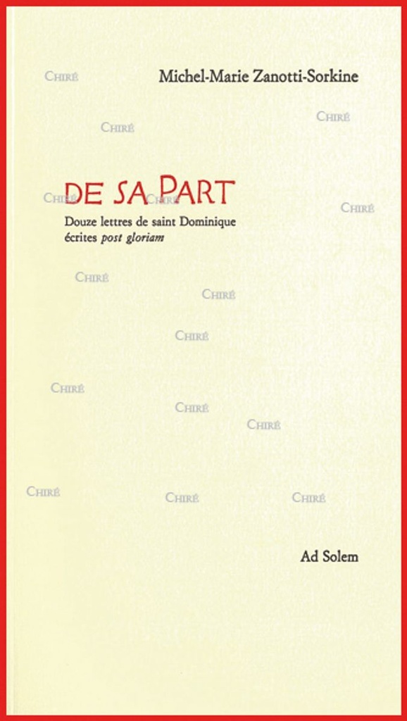 De sa part. Douze lettres de saint Dominique à ses frères écrites post gloriam