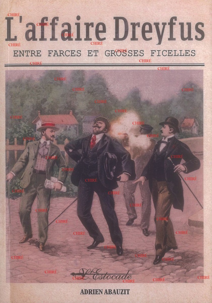 L´affaire Dreyfus - T01 - Entre farces et grosses ficelles