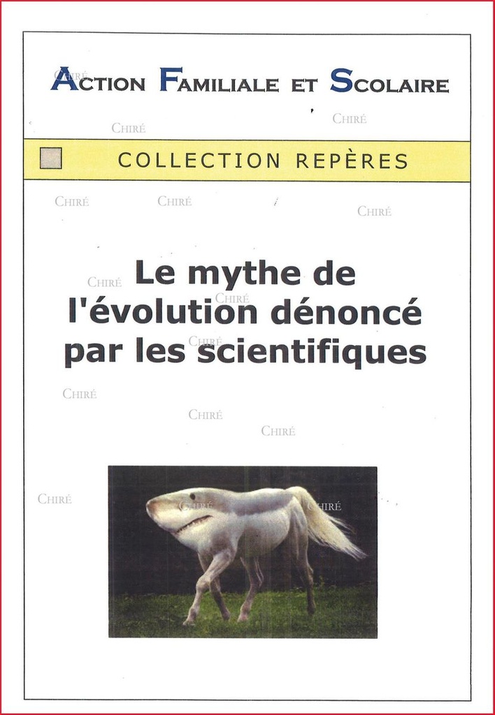 Le mythe de l´évolution dénoncé par les scientifiques - Collection Repères