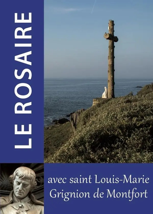 Le rosaire avec saint Louis-Marie Grignon de Montfort