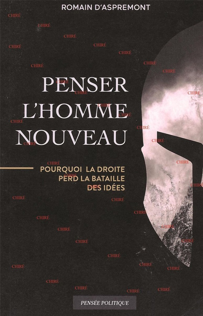 Penser l´homme nouveau - Pourquoi la droite perd la bataille des idées