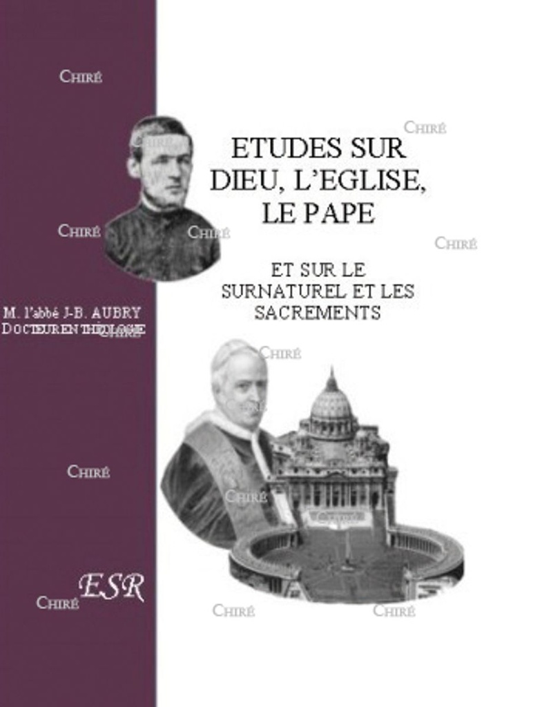 Etudes sur Dieu, l´Eglise, le Pape et sur le surnaturel et les sacrements