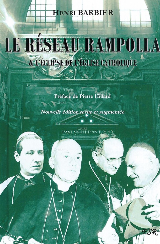 Le réseau Rampolla et l´éclipse de l´Église catholique ou les Infiltrations de la Maçonnerie Ecclésiastique dans l´Eglise - Relié