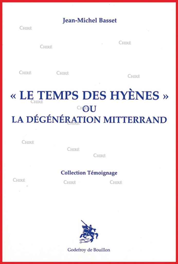 Le temps des hyènes ou la dégénération Mitterrand