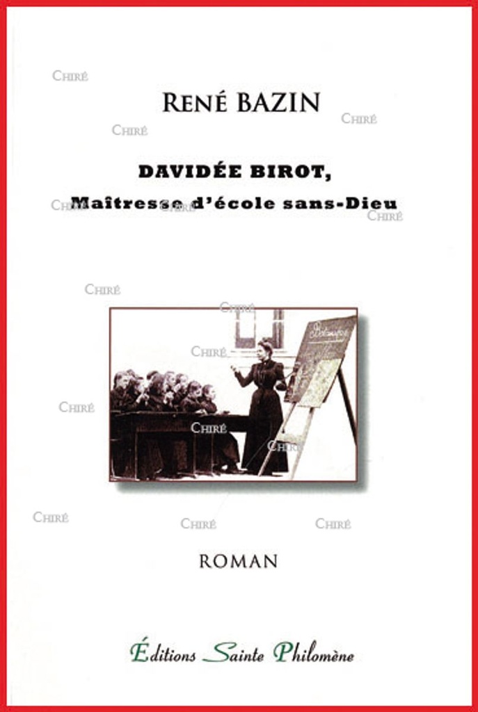 Davidée Birot - Maîtresse d’école sans-Dieu - Roman