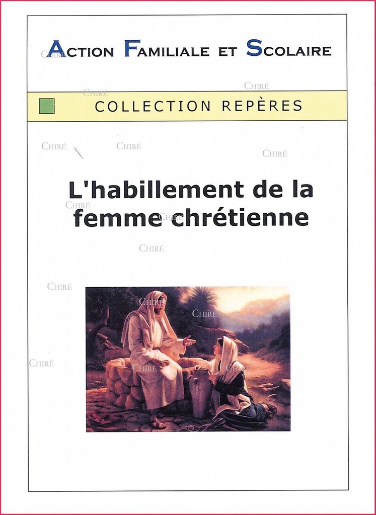 L´habillement de la femme chrétienne - Collection Repères