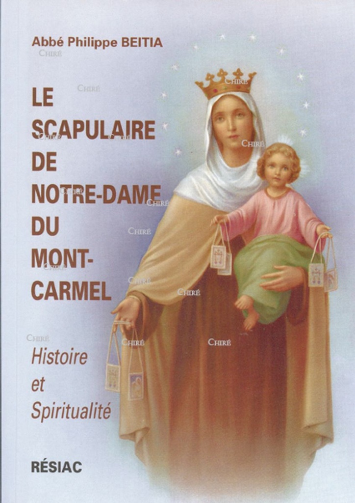 Le scapulaire de Notre-Dame du Mont-Carmel - Histoire et Spiritualité