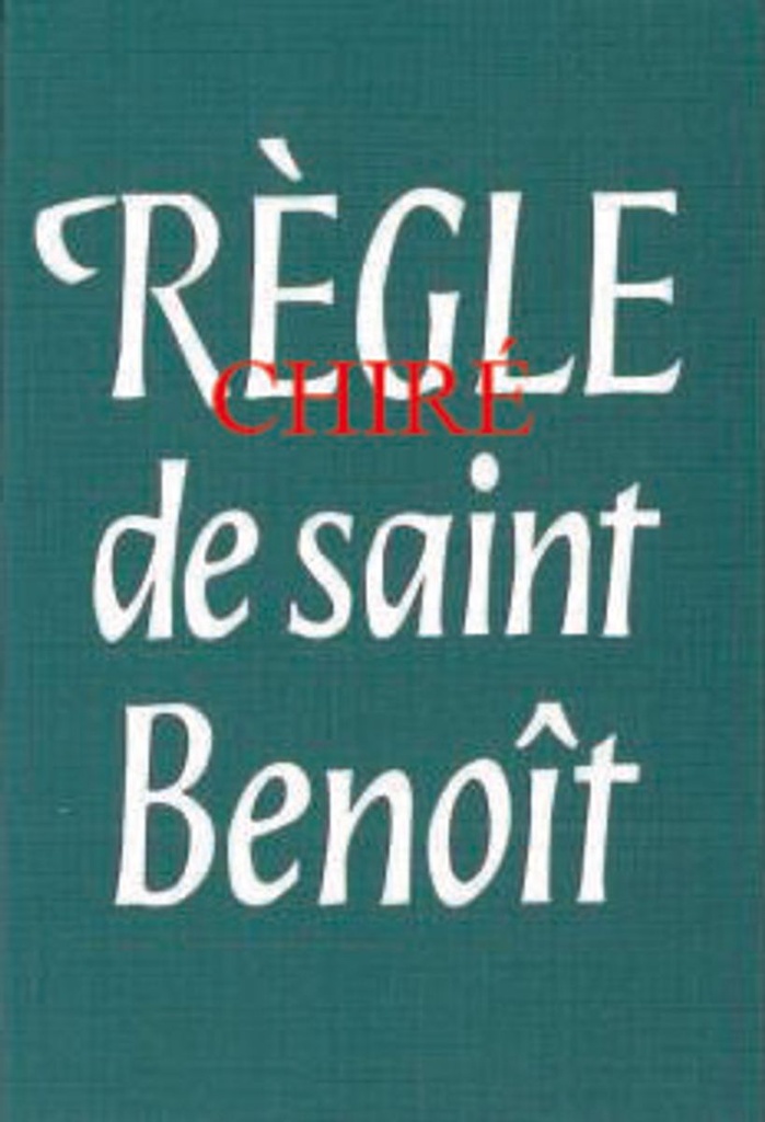 Règle de Saint Benoît - Traduction nouvelle par un moine de Solesmes