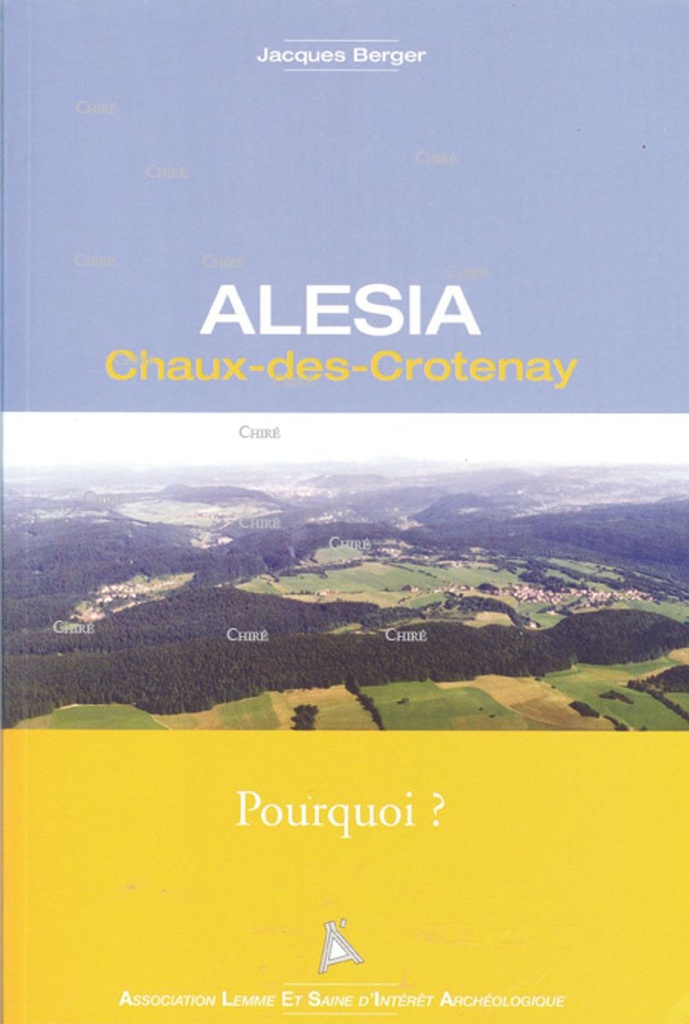 Alésia Chaux-des-Crotenay. Pourquoi ?