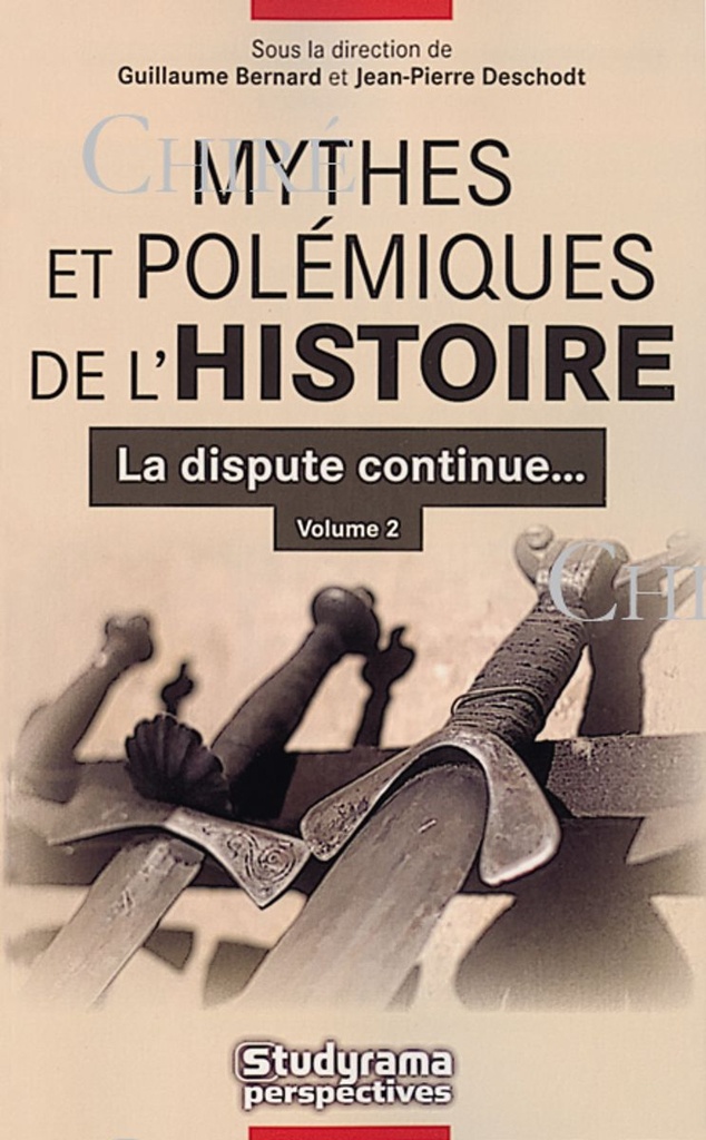 Mythes et polémiques de l´Histoire T2 - La dispute continue...